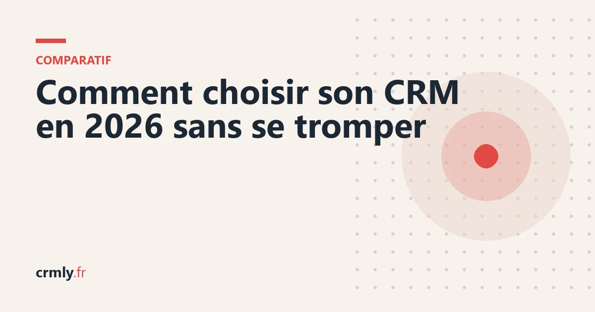 Comment choisir son CRM en 2026 sans se tromper — illustration