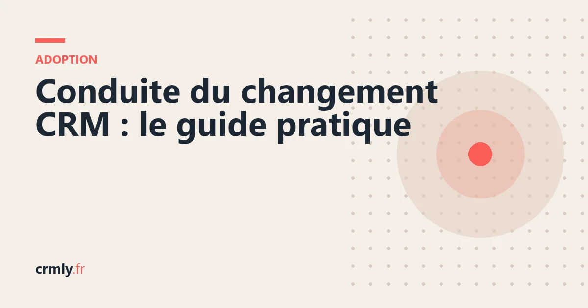 Conduite du changement CRM : le guide pratique — illustration