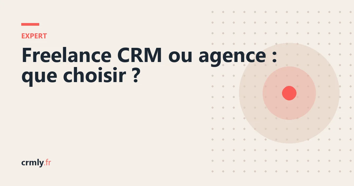 Freelance CRM ou agence : que choisir ? — illustration