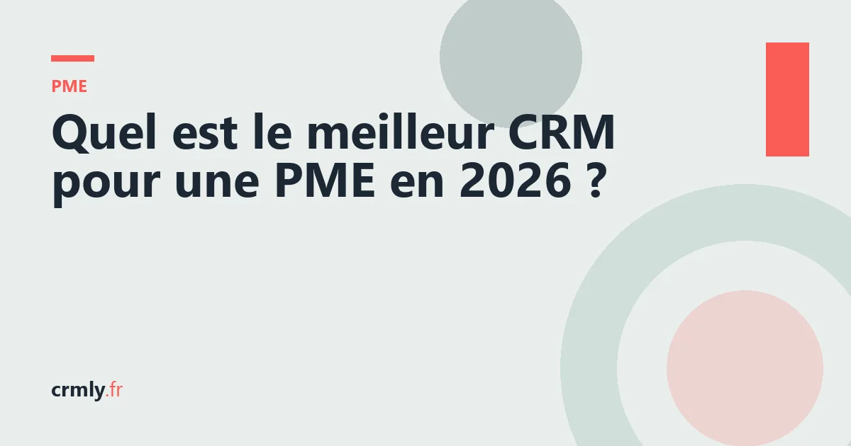 Quel est le meilleur CRM pour une PME en 2026 ? — illustration