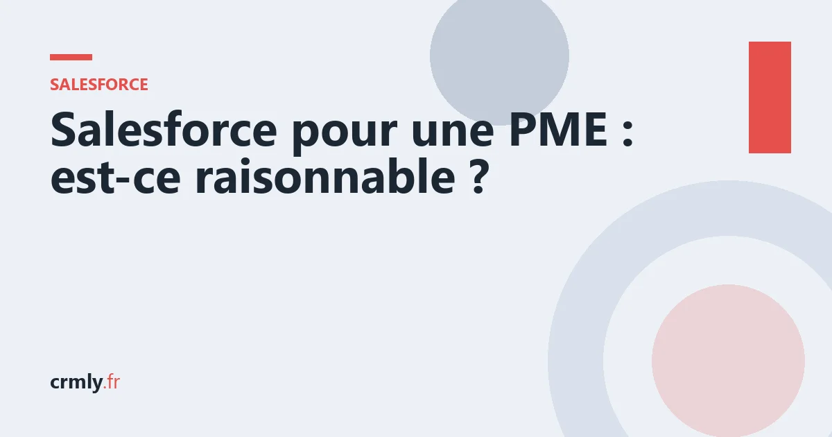 Salesforce pour une PME : est-ce raisonnable ? — illustration